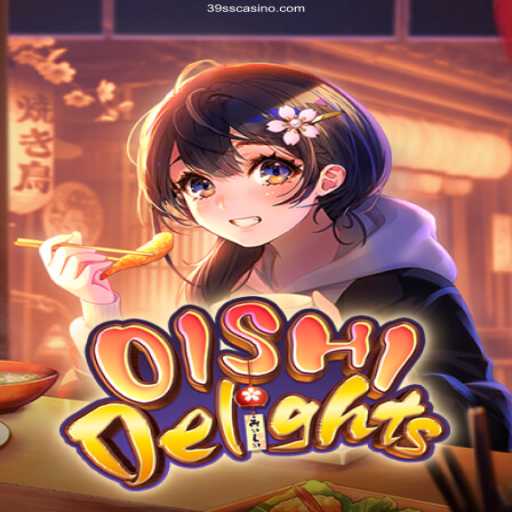 Explore the Exciting World of OishiDelights and Winning Strategies in 39ss Cassino
